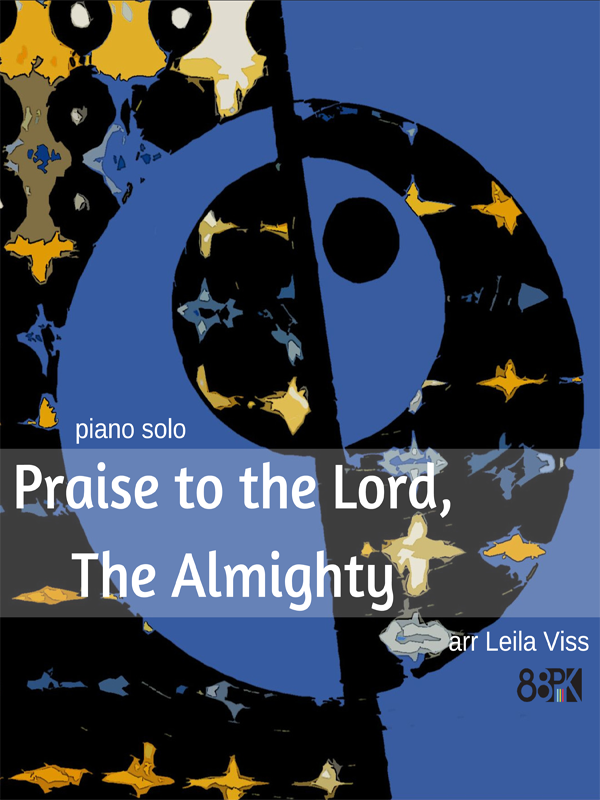 Praise to the Lord, The Almighty - Leila Viss