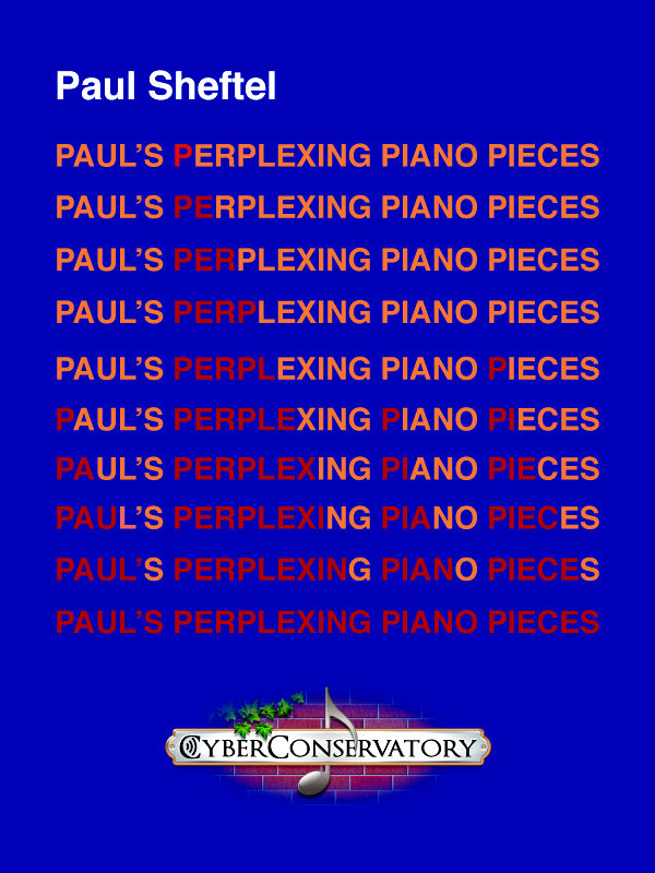 Paul’s Perplexing Piano Pieces