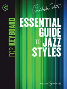 Essential Guide to Jazz Styles for Keyboard by Christopher Norton